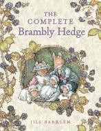 The Complete Brambly Hedge di Jill Barklem edito da HarperCollins Publishers