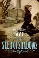 The Seer of Shadows di Avi edito da HarperCollins