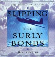 Slipping The Surly Bonds di David William English edito da Mcgraw-hill Education - Europe