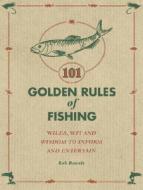 101 Golden Rules Of Fishing di Rob Beattie edito da Ebury Publishing