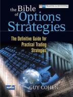 The Bible of Options Strategies di Guy Cohen edito da Pearson Education (US)