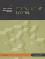Federal Income Taxation: Model Problems and Outstanding Answers di Camilla E. Watson edito da OXFORD UNIV PR