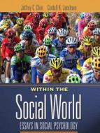 Within the Social World: Essays in Social Psychology [With Access Code] di Jeffrey Chin, Cardell K. Jacobson edito da Prentice Hall