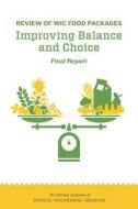 Review of Wic Food Packages: Improving Balance and Choice: Final Report di National Academies Of Sciences Engineeri, Health And Medicine Division, Food And Nutrition Board edito da NATL ACADEMY PR