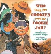Who Took the Cookies from the Cookie Jar? di Bonnie Lass, Philemon Sturges edito da LITTLE BROWN & CO