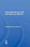 International Law and the Status of Women di Natalie Kaufman Hevener edito da Taylor & Francis Ltd
