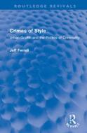 Crimes Of Style di Jeff Ferrell edito da Taylor & Francis Ltd