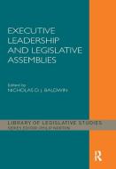 Executive Leadership and Legislative Assemblies edito da Taylor & Francis Ltd