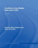 Conflicts in the Middle East since 1945 di Peter (University of Edinburgh Hinchcliffe, Beverley (Queen's University Belfast Milton-Edwards edito da Taylor & Francis Ltd