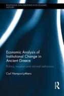 Economic Analysis of Institutional Change in Ancient Greece di Carl Hampus Lyttkens edito da Taylor & Francis Ltd
