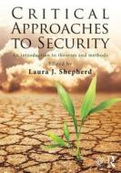 Critical Approaches to Security di Laura J. Shepherd edito da Taylor & Francis Ltd