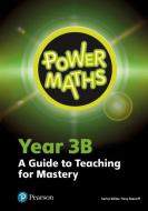 Power Maths Year 3 Teacher Guide 3B di Tony Staneff edito da Pearson Education