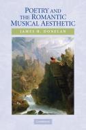 Poetry and the Romantic Musical Aesthetic di James H. Donelan, Donelan James H. edito da Cambridge University Press