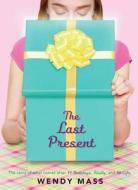 The Last Present di Wendy Mass edito da SCHOLASTIC
