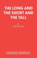 The Long and The Short and The Tall di Willis Hall edito da Samuel French