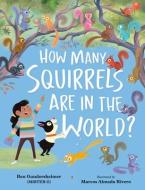 How Many Squirrels Are in the World? di Ben Gundersheimer (Mister G) edito da NANCY PAULSEN BOOKS