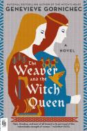 The Weaver and the Witch Queen di Genevieve Gornichec edito da Penguin LCC US