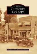 Cherokee County di Cherokee County Historical Commission edito da ARCADIA PUB (SC)