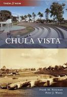 Chula Vista di Frank M. Roseman, Peter J. Watry edito da ARCADIA PUB (SC)