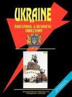 Ukraine Industrial And Business Directory edito da International Business Publications, Usa
