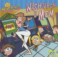 Wish Upon a Mom di Adam Beechen edito da Perfection Learning