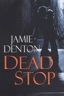 Dead Stop di Jamie Denton edito da Brava