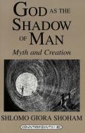 God as the Shadow of Man di Shlomo Giora Shoham edito da Lang, Peter