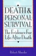 Death and Personal Survival di Robert Almeder edito da Rowman & Littlefield
