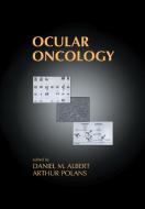 Ocular Oncology di Daniel M. Albert, Arthur Polans, Albert M. Albert edito da CRC PR INC