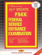 Federal Service Entrance Examination (FSEE) di Jack Rudman edito da National Learning Corp