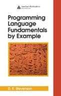 Programming Language Fundamentals by Example di D. E. Stevenson edito da PAPERBACKSHOP UK IMPORT