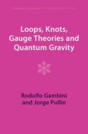 Loops, Knots, Gauge Theories di Rodolfo Gambini, Jorge Pullin edito da Cambridge University Press