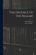 The Defence of the Realme di Henry Knyvett, Charles Hughes edito da LEGARE STREET PR