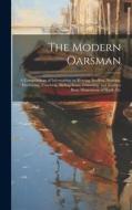 The Modern Oarsman [microform] di Anonymous edito da LEGARE STREET PR