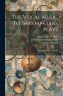 The Vocal Music To Shakespeare's Plays: Midsummer Night's Dream di Thomas Cooke, Felix Mendelssohn-Bartholdy edito da LEGARE STREET PR