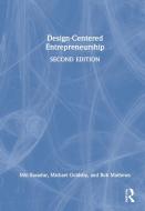 Design-Centered Entrepreneurship di Min Basadur, Michael Goldsby, Rob Mathews edito da Taylor & Francis Ltd