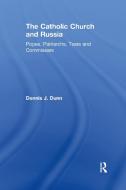 The Catholic Church And Russia di Dennis J. Dunn edito da Taylor & Francis Ltd