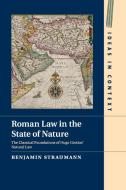 Roman Law In The State Of Nature di Benjamin Straumann edito da Cambridge University Press
