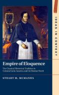 Empire Of Eloquence di Stuart McManus edito da Cambridge University Press