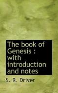 The Book Of Genesis di Samuel Rolles Driver, S R Driver edito da Bibliolife