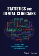 Statistics And Study Design For Dental Clinicians di Michael Glick, Raul A. Carrasco-Labra edito da John Wiley And Sons Ltd