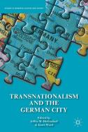 Transnationalism and the German City edito da Palgrave Macmillan