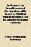 An Abstract Of The Annual Reports And Co di Society For Promoting Knowledge edito da General Books
