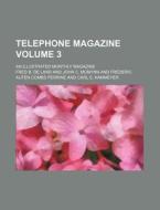 Telephone Magazine Volume 3 ; An Illust di Fred B. De Land edito da Rarebooksclub.com