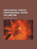 Geological Survey Professional Paper Volume 606 di Geological Survey edito da Rarebooksclub.com