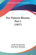 Der Naturen Bloeme, Part 1 (1857) di Jacob Van Maerlant, Jean Henri Bormans edito da Kessinger Publishing