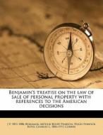 Benjamin's Treatise On The Law Of Sale Of Personal Property With References To The American Decisions di J. P. 1811-1884 Benjamin, Arthur Beilby Pearson, Hugh Fenwick Boyd edito da Nabu Press