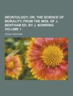 Deontology Volume 1 di Jeremy Bentham edito da Theclassics.us