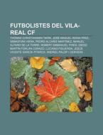 Futbolistes Del Vila-real Cf: Thomas Chr di Font Wikipedia edito da Books LLC, Wiki Series