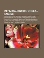 Igry Na Dvizhke Unreal Engine: Singulari di Istochnik Wikipedia edito da Books LLC, Wiki Series